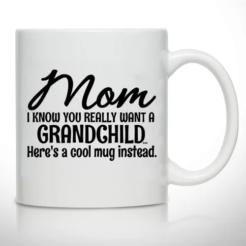 Taza de café novedosa para mamá, Here's A Mug in stead of a Grandchild- Impresión frontal y trasera, idea de regalo para madres, el mejor regalo