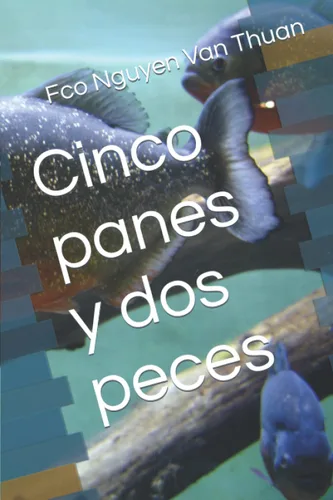 Cinco panes y dos peces (Spanish Edition) Tapa blanda – 29 Noviembre 2021