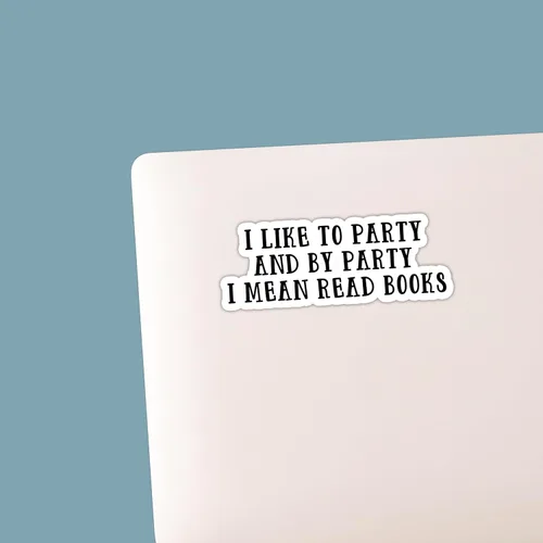 Miniatura 4 de Adhesivo con texto en inglés "I Like to Party and by Party I Mean Read Books" (I Like to Party and by Party I Mean Read Books), calcomanía de amor