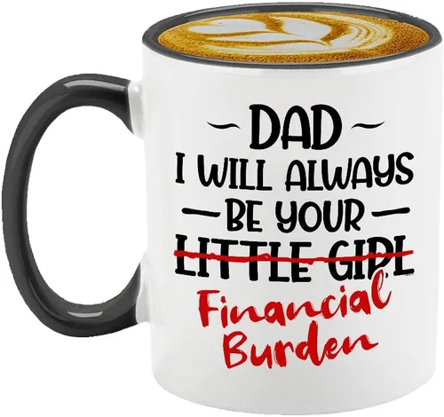 Veracco Taza de café de cerámica con texto en inglés "Dad I will Always Be Your Little Girl" Financial Burden Financial Burden, taza para el mejor