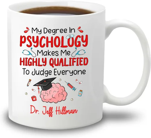 Taza de café personalizada, regalo para graduación de psicólogo, My Degree in Psychology Makes Me Hight Qualified To Judge Everyther, taza de café