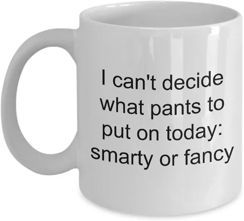 Smarty Pants taza – I Can 't decide lo pantalones para poner en hoy Smarty o Fancy divertido taza de café de cerámica, 11onza, Blanco