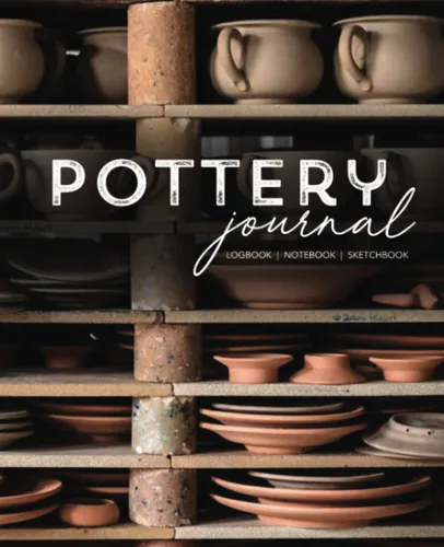 Pottery Project Log book, Notebook and Journal For Beginners & Professionals Keep Record of your Ceramics, Clay, Glazes, Kiln Schedule, Color, Size