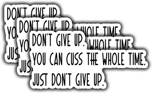 (3 piezas) Don't Give Up You Can Cuss The Whole Time - Calcomanía para vaso, divertida frase motivacional sarcástica, cita inspiradora, calcomanía