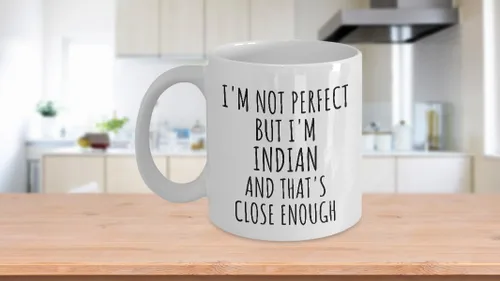Miniatura 3 de Funny Indian Mug India Gift Idea For Men Women Nation Pride I'm Not Perfect But That's Close Enough Quote Gag Joke Coffee Tea Cup 11 Oz