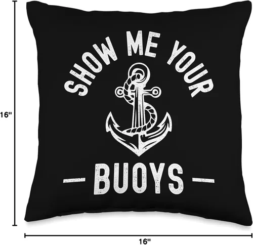Miniatura 4 de Pontoon Boat Accessories & Lake Life Tees Show Me Your Buoys - Divertida almohada de marinero humor para adultos, 16 x 16 pulgadas, multicolor
