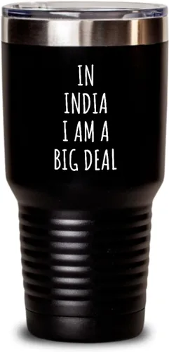 In India Tumbler I'm A Big Deal Funny Gift For Indian Men Women Nation Pride Country Present Idea Quote Gag Joke Insulated Cup With Lid Black 30 Oz