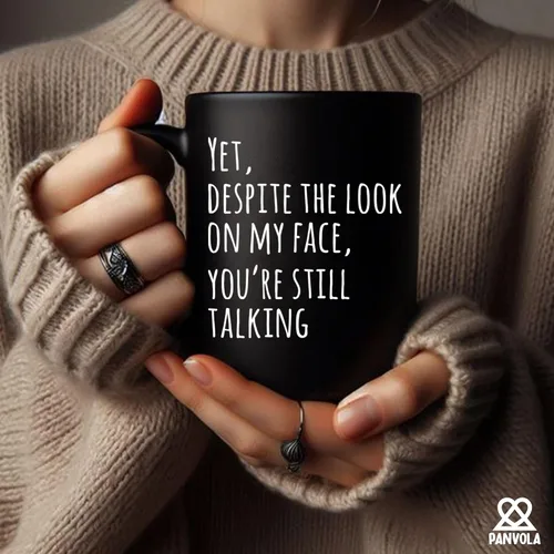 Miniatura 4 de Panvola Yet Despite The Look On My Face You're Still Talking Sarcastic Gift to Coworkers Divertidas tazas de sarcasmo taza de café de cerámica Negro