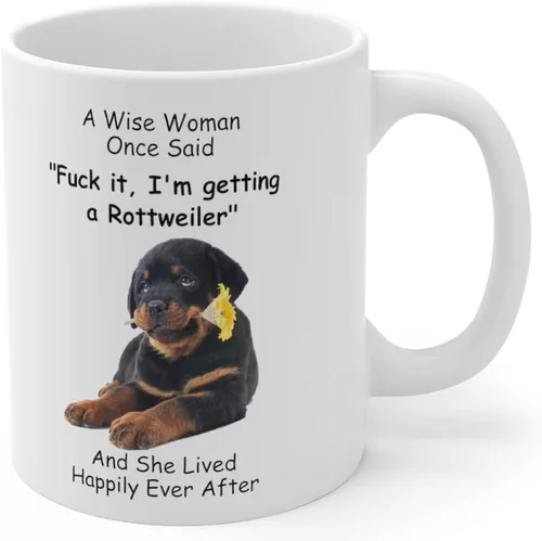 Taza divertida para mujeres dueñas de mascotas – Taza para café «A Wise Woman Once Said», blanca, 325 ml., Rottweiler - Mujer Sabia 4