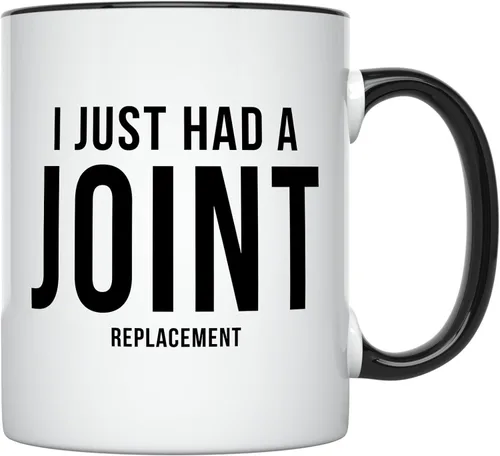 YouNique Designs I Just Had a Joint - Taza de café de repuesto, 11 onzas, regalos de reemplazo de cadera, reemplazo de rodilla, recuperación de