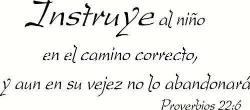 Proverbios 22:6, 12"x22" Pared Vinilo Arte, Instruye Al Niño En El Camino Correcto, Y Aun En Su Vejez No Lo Abandonará Creation Vinilos