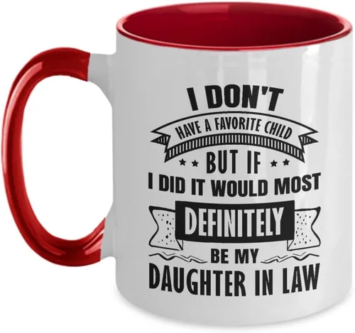 Taza de café con texto en inglés "I Don't Have A Favorite Child But If I Did It Would Most Definiitely Be My Daughter In Law - Taza de café para