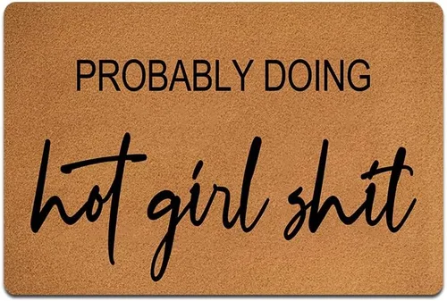 Probably Doing Hot Girl Shit - Tapete divertido de bienvenida para el hogar y la oficina, decorativo para interior/exterior/cocina, tapete de goma
