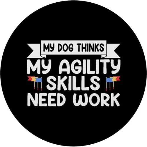 Miniatura 3 de My Dog Thinks My Agility Skills Need Work Fun Dog Agility PopSockets Adhesive PopGrip