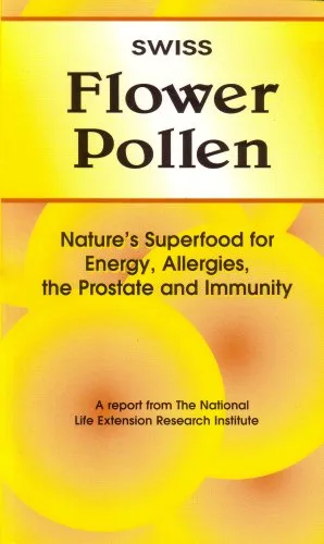 Swiss Flower Pollen: Nature's Superfood for Energy, Allergies, the Prostate and Immunity Tapa blanda – 1 Enero 1999