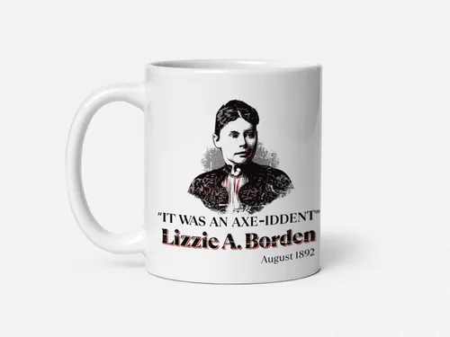 Miniatura 10 de Soul'n'Passions Lizzie A. Borden It Was an Axe-Iddent Axe Me Anything Lizzie Andrew Borden - Taza de cerámica, 11 onzas, color negro Blanco/Rojo