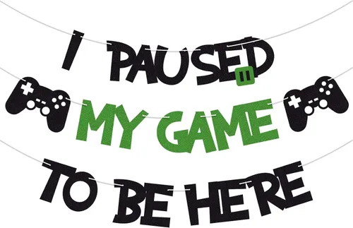 Cartel de decoración de fiesta temática de videojuegos con purpurina con texto en inglés "I Paused My Game To Be Here"