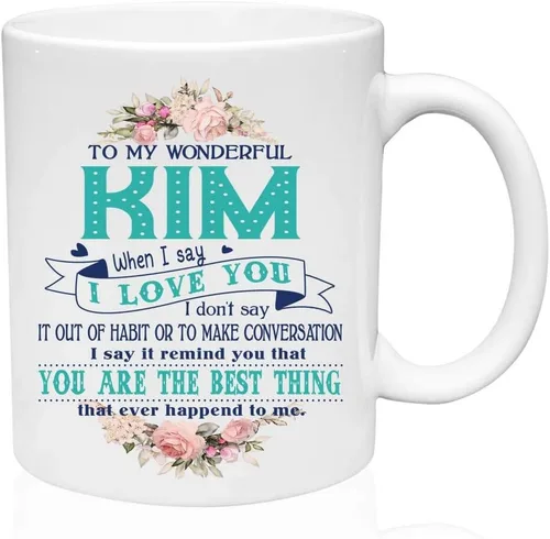 El mejor regalo para esposa, regalos para el día de San Valentín, para mi maravillosa Kim When I Say I Love You I Dont Say It Our Of Habit. You Are