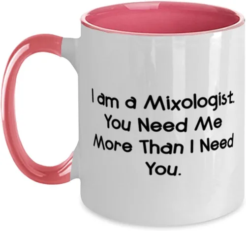 Regalos únicos para mixólogos, I am a Mixologist. You Need Me, Taza única de cumpleaños de dos tonos de 11 oz para compañeros de trabajo, taza de