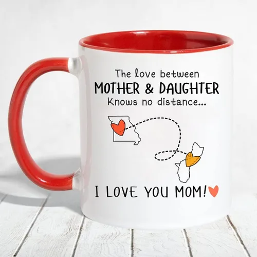 The Love Between Mother And Daughter Knows No Distance, I Love You Mom! - Long Distance Missouri State MO, Guam State GU - Accent Mug 11 OZ (Red)