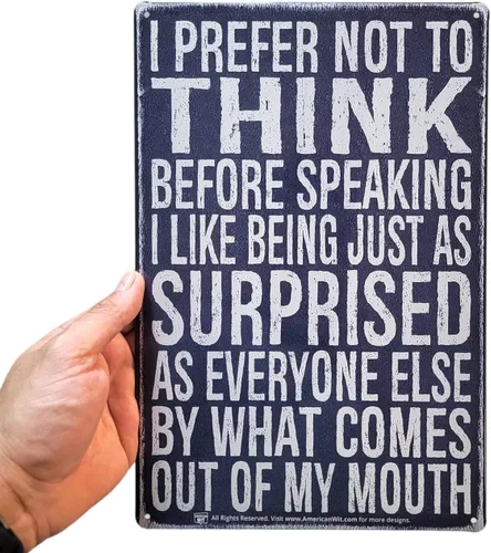 Miniatura 3 de AMERICAN WIT Cartel de metal divertido de 8 x 12 pulgadas con texto en inglés «I Prefer Not To Think Before Speaking, I Like Being Just As Surprised