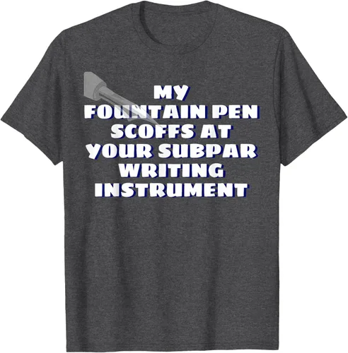 Miniatura 25 de My Fountain Pen Scoffs At Your Subpar - Camiseta de manga corta