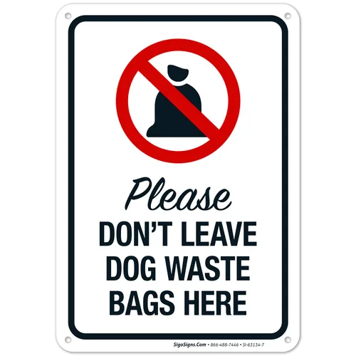 Please Don't Leave Dog Waste Bags Here de 10 x 7 pulgadas, libre de óxido, aluminio 040, resistente a la decoloración, fabricado en Estados Unidos