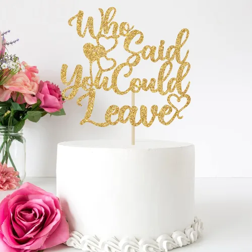 Miniatura 4 de Decoración para tartas con texto en inglés "Who Said You Could Leave - We Will Miss You", decoración de graduación, jubilación, despedida