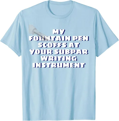 Miniatura 52 de My Fountain Pen Scoffs At Your Subpar - Camiseta de manga corta