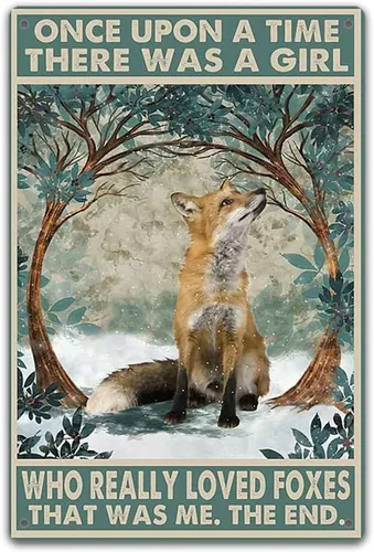 TRITXIY Póster de Foxes, Once Upon A Time There was a Girl Who Really Loved Foxes, amante de los zorros, letrero retro de hojalata vintage, carteles