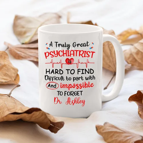 Miniatura 4 de Taza de café personalizada para psiquiatra jubilada, regalo para el abuelo y la abuela, "A Truly Great Psychiatist Is Hard To Find Difficult To Part
