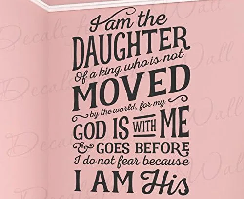 Pegatina de vinilo con texto en inglés "I Am The Daughter Of A King Who Is Not Moved By The World For God Is With Me And Goes Before I Do Not Fear