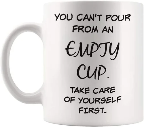 Fonhark - No puedes verter de una taza vacía, cuídate primero, taza de café de 11 onzas, color blanco