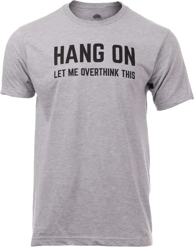 Hang On, Let Me Overthink This Funny Men Sarcasm Joke Sarcastic Graphic T-Shirt