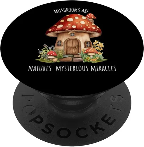 MUSHROOMS ARE NATURES MYSTERIOUS MIRACLES COTTAGECORE WOMENS PopSockets Standard PopGrip