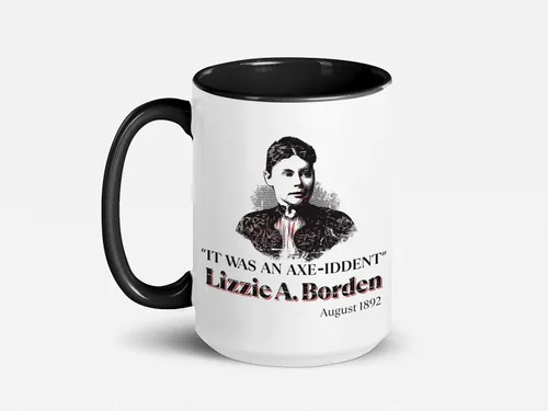 Miniatura 12 de Soul'n'Passions Lizzie A. Borden It Was an Axe-Iddent Axe Me Anything Lizzie Andrew Borden - Taza de cerámica, 11 onzas, color negro Blanco/Rojo