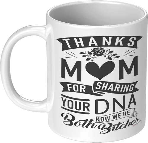 Miniatura 2 de Taza de café divertida con texto en inglés "Thank Mom For Sharing Your DNA Now We're Both B1tches" de 11 onzas, color blanco