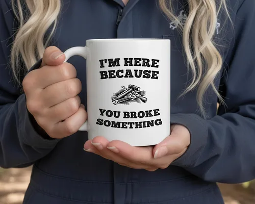 Miniatura 4 de Casitika Taza de café de 11 onzas con texto en inglés "I'm Here Because You Broke Something". Idea de regalo para personal de servicio o mecánico.