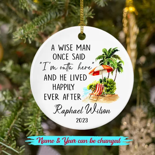 Miniatura 2 de Adorno de cerámica personalizado de jubilación Navidad 2026, A Wise Man Once Said I'm Outta Here & He Lived Happily Ever After, adorno de cerámica