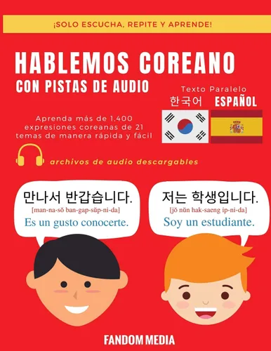 HABLEMOS COREANO - CON PISTAS DE AUDIO: Aprenda más de 1,400 expresiones coreanas de 21 temas de manera rápida y fácil (Spanish Edition) Tapa