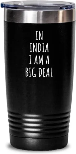 In India Tumbler I'm A Big Deal Funny Gift For Indian Men Women Nation Pride Country Present Idea Quote Gag Joke Insulated Cup With Lid Black 20 Oz