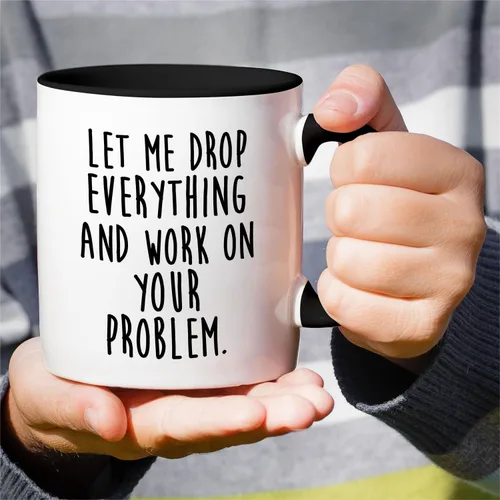 Miniatura 4 de Retreez Taza divertida – Let Drop Everything & Work On Problem - Tazas de café de cerámica de 11 onzas – Divertido, sarcasmo, sarcástico