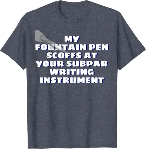 Miniatura 49 de My Fountain Pen Scoffs At Your Subpar - Camiseta de manga corta