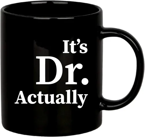 Taza de cerámica con texto en inglés "It's Dr Actually Doctorate", regalo de graduación para estudiantes de doctorado, doctorado, nuevo médico, taza