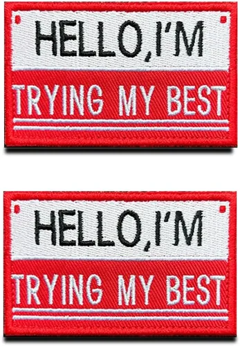 2 piezas de Hello I am Trying My Best Parche bordado divertido emblema social parche para equipo ropa de trabajo jersey, mochilas, gorras, viajes,