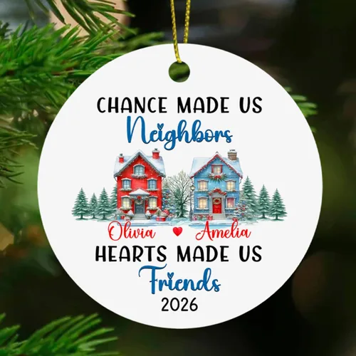 Chance Made Us Neighbors - Adorno de Navidad personalizado para vecino, recuerdo de Navidad personalizado de agradecimiento de vecino, regalos de
