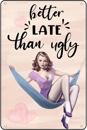 Letrero decorativo de baño Pin Up Girl Metal Tin Sign Better Late Than Ugly Retro Decoración de pared para decoración de baño, dormitorio, vestido