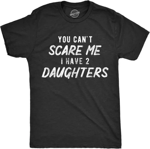 Camisetas para hombre con texto en inglés "You Cant Scare Me I Have A Daughter or Boys", regalo sarcástico divertido para papá
