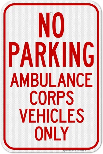 No Parking Ambulance Corps Vehicles Only Sign, 12x18 Inches, 3M EGP Reflective .063 Aluminum, Fade Resistant, Made in USA