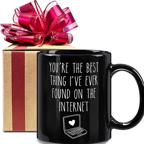 Dnuiyses Taza de aniversario con texto en inglés "You Are Best Thing I Found On The Internet", regalo romántico de aniversario para mujeres y